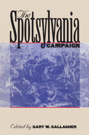 Cover of the book The Spotsylvania Campaign by Jock Lauterer