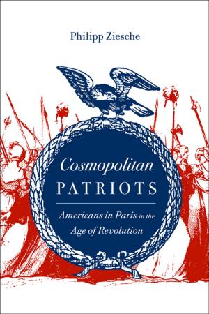 Cover of the book Cosmopolitan Patriots by Timothy Mason Roberts