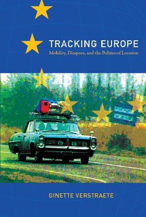 Cover of the book Tracking Europe by Leela Gandhi, Julia Adams, George Steinmetz