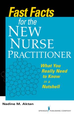 Cover of the book Fast Facts for the New Nurse Practitioner by Jeffrey M. Warren, PhD, Angela Carmella Smith, PhD, Siu-Man Raymond Ting, PhD