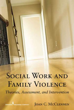 Cover of the book Social Work and Family Violence by Dr. Corinne Karuppan, PhD, CPIM, Michael Waldrum, MD, MSc, MBA, Dr. Nancy Dunlap, MD, Ph.D., MBA