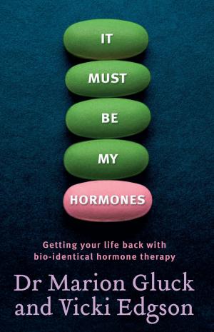 Cover of the book It Must Be My Hormones by Richard Davenport-Hines