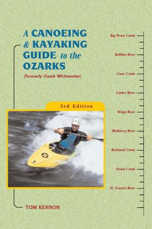 Cover of A Canoeing and Kayaking Guide to the Ozarks