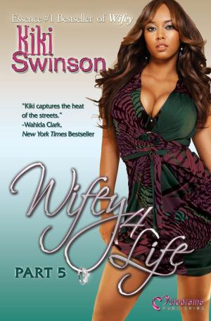 Cover of the book Wifey 4 Life by Kiki Swinson