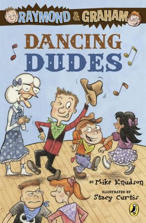 Cover of the book Raymond and Graham: Dancing Dudes by Chris Rylander