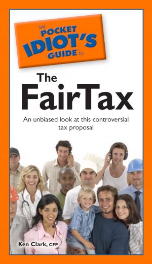 Cover of the book The Pocket Idiot's Guide to the Fairtax by Arthur Bard, Mitchell G. Bard Ph.D.