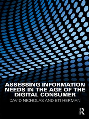 Cover of the book Assessing Information Needs in the Age of the Digital Consumer by Pieter Dirksen