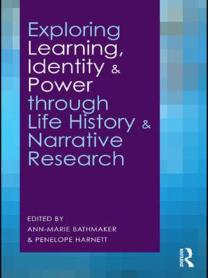 Cover of the book Exploring Learning, Identity and Power through Life History and Narrative Research by Elizabeth Valentine, John Wilding