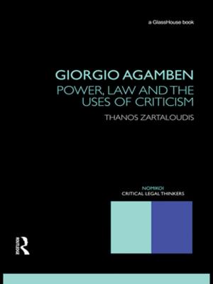 Cover of the book Giorgio Agamben: Power, Law and the Uses of Criticism by Lynette Ryals, Malcolm McDonald