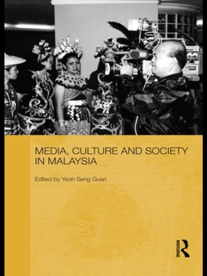 Cover of the book Media, Culture and Society in Malaysia by Tony Bex, Richard J. Watts