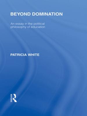 bigCover of the book Beyond Domination (International Library of the Philosophy of Education Volume 23) by 