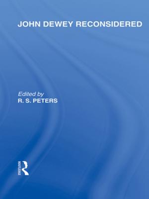 Cover of the book John Dewey reconsidered (International Library of the Philosophy of Education Volume 19) by Richard Kieckhefer