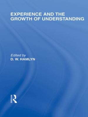 Cover of the book Experience and the growth of understanding (International Library of the Philosophy of Education Volume 11) by Roy Bhaskar