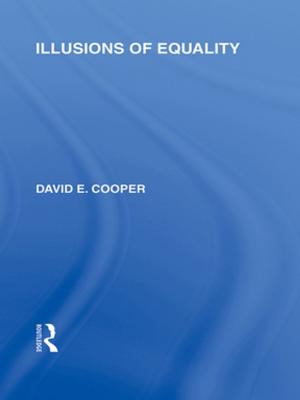 Cover of the book Illusions of Equality (International Library of the Philosophy of Education Volume 7) by James Curran