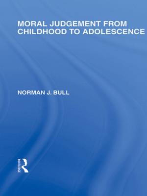 Cover of the book Moral Judgement from Childhood to Adolescence (International Library of the Philosophy of Education Volume 5) by Claire Whitehead