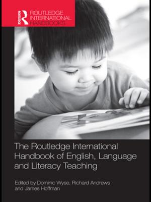 Cover of the book The Routledge International Handbook of English, Language and Literacy Teaching by Martin De Saulles