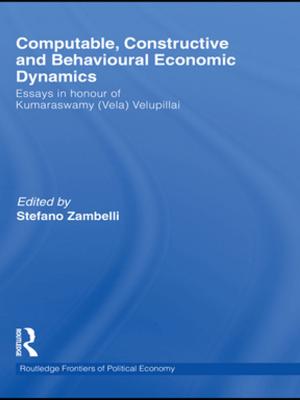 Cover of the book Computable, Constructive &amp; Behavioural Economic Dynamics by Nikos Karadimitriou, Claudio de Magalhães, Roelof Verhage
