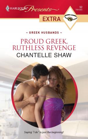 Cover of the book Proud Greek, Ruthless Revenge by Elizabeth Rolls, Bronwyn Scott, Lucy Ashford