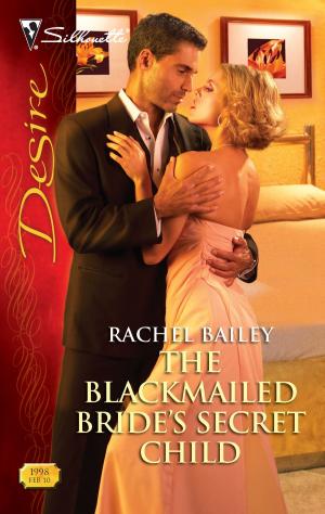 bigCover of the book The Blackmailed Bride's Secret Child by 