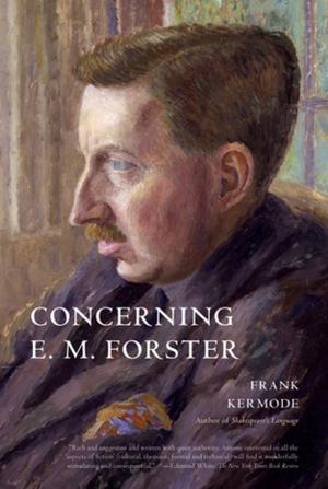 Cover of the book Concerning E. M. Forster by Michael Dann