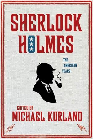 Cover of the book Sherlock Holmes: The American Years by Eliot Pattison
