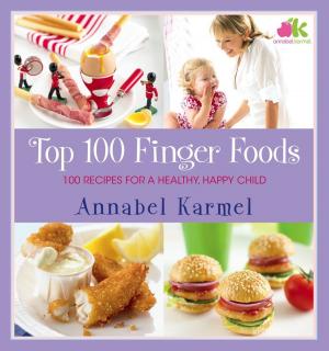 Cover of the book Top 100 Finger Foods by Abbi Glines