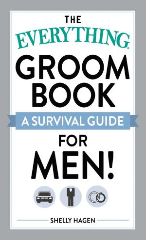 Cover of the book The Everything Groom Book by Alexia Paul, Bonnie Jacobson, PhD