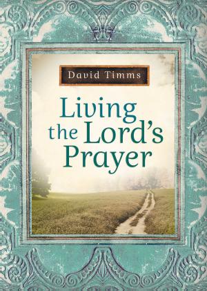 Cover of the book Living the Lord's Prayer by Beverly Lewis