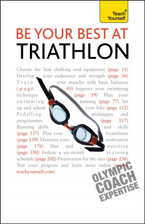 Cover of the book Be Your Best At Triathlon by Denise Robins