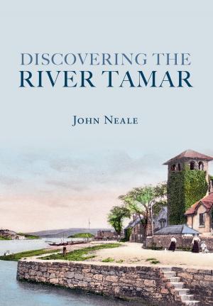 Cover of the book Discovering the River Tamar by Justin Merrigan, Ian Collard