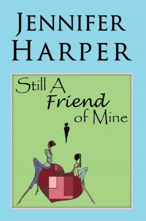 Cover of the book Still a Friend of Mine by Martin Stone, Spencer Strauss