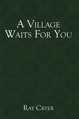 Cover of the book A Village Waits for You by Joanne M. Baker
