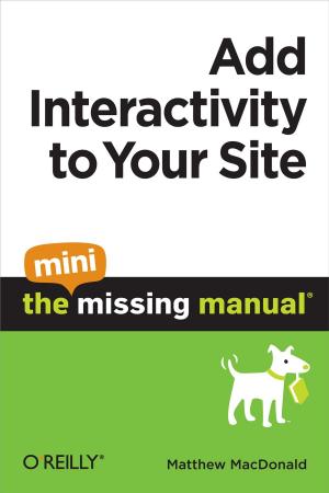 Cover of the book Add Interactivity to Your Site: The Mini Missing Manual by Mitch  Allen
