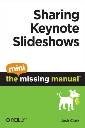Cover of the book Sharing Keynote Slideshows: The Mini Missing Manual by Andrew Savikas