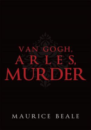 Cover of the book Van Gogh, Arles, Murder by Irene McGoldrick MSW