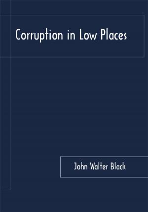 Cover of the book Corruption in Low Places by Gianna Simone
