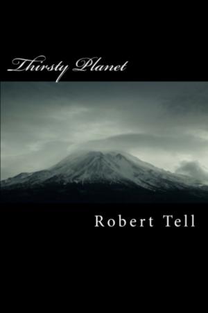 Cover of the book Thirsty Planet, A Novel by J Bryden Lloyd