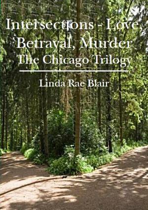 Cover of Intersections ~ Love, Betrayal, Murder (The Chicago Trilogy)