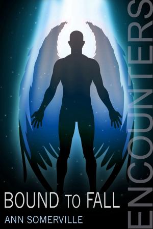 Cover of the book Bound to Fall (Encounters #3) by Ann Somerville
