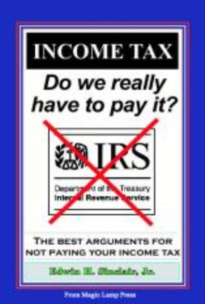 Cover of the book INCOME TAX: Do We Realy Have to Pay It? by Gene Grossman