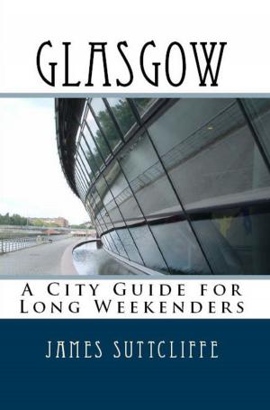 Cover of Glasgow: A city guide for long weekenders