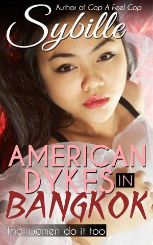 Cover of the book American Dykes in Bangkok by Nadine Leilani