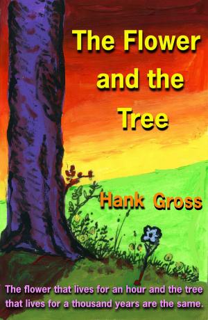 Cover of the book The Flower and the Tree by Hank Gross