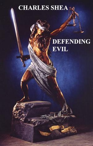 Cover of the book Defending Evil by Jay Mountney