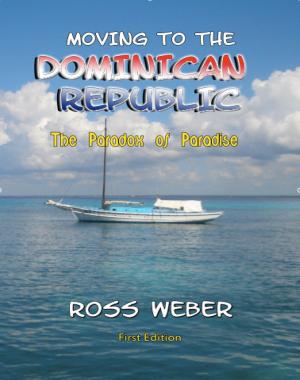 Cover of Moving to the Dominican Republic: The Paradox of Paradise