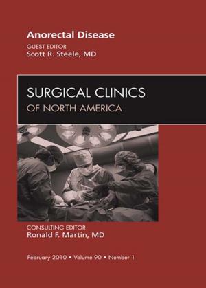 Cover of the book Anorectal Disease, An Issue of Surgical Clinics - E-Book by Reginaldo C. Trevisi Zanelato, Hugo Trevisi, DDS