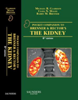 Cover of the book Pocket Companion to Brenner and Rector's The Kidney E-Book by Frederick M Azar, MD, James H. Calandruccio, MD, Benjamin J. Grear, MD, Benjamin M. Mauck, MD, Jeffrey R. Sawyer, MD, Patrick C. Toy, MD, John C. Weinlein, MD