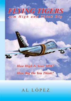 Cover of the book Flying Tigers Aim High and Think Big by Melvin Tutten