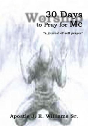 Cover of the book 30 Days to Pray for Me by KD Groethe
