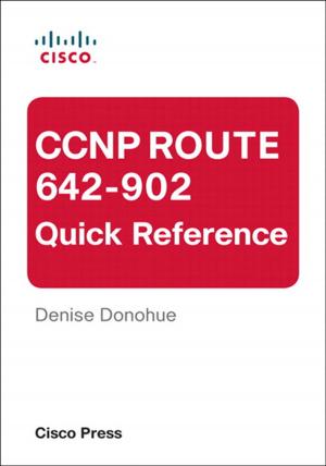 Cover of the book CCNP ROUTE 642-902 Quick Reference by Rand Morimoto, Jeffrey Shapiro, Guy Yardeni, Omar Droubi, Michael Noel, Andrew Abbate, Chris Amaris